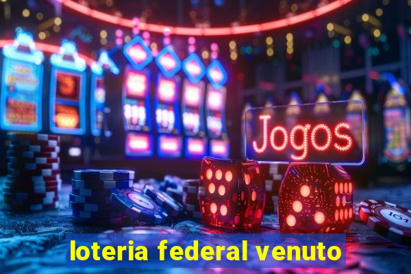 loteria federal venuto